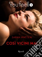 Così vicini mai (YOUFEEL). E-book. Formato EPUB ebook