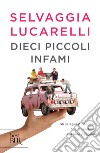 Dieci piccoli infami. E-book. Formato EPUB ebook