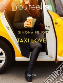 Taxi love (Youfeel). E-book. Formato EPUB ebook di Simona Friio