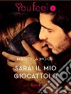 Sarai il mio giocattolo (Youfeel). E-book. Formato EPUB ebook di Mariella Mogni