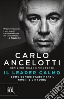 Il leader calmo. E-book. Formato EPUB ebook di Carlo Ancelotti