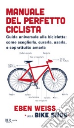 Manuale del perfetto ciclista. E-book. Formato EPUB ebook