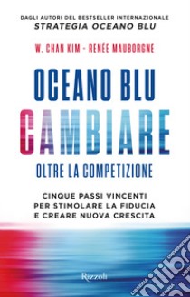 Oceano blu: cambiare oltre la competizione. E-book. Formato EPUB ebook di Renée Mouborgne