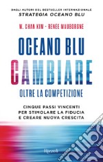 Oceano blu: cambiare oltre la competizione. E-book. Formato EPUB ebook