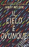 Il cielo è ovunque. E-book. Formato EPUB ebook di Jandy Nelson