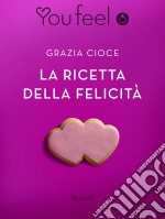 La ricetta della felicità (Youfeel). E-book. Formato EPUB ebook