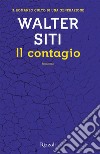 Il contagio. E-book. Formato EPUB ebook di Walter Siti