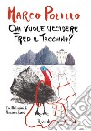 Chi vuole uccidere Fred il tacchino?. E-book. Formato EPUB ebook di Marco Polillo