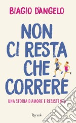 Non ci resta che correre. E-book. Formato EPUB