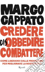 Credere disobbedire combattere. E-book. Formato EPUB ebook