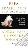 Adesso fate le vostre domande. E-book. Formato EPUB ebook