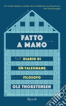 Fatto a mano. Il diario di un falegname filosofo. E-book. Formato EPUB ebook di Ole Thorstensen