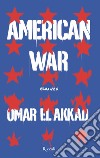 American War. E-book. Formato EPUB ebook di Omar El Akkad