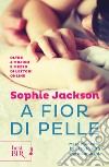 A fior di pelle. E-book. Formato EPUB ebook di Sophie Jackson