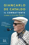 Il combattente. Come si diventa Pertini. E-book. Formato EPUB ebook di Giancarlo De Cataldo