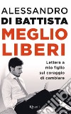 Meglio liberi. E-book. Formato EPUB ebook