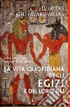 La vita quotidiana degli Egizi e dei loro dei. E-book. Formato EPUB ebook di Dimitri Meeks