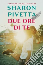 Due ore di te. E-book. Formato EPUB