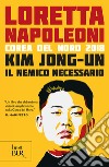 Kim Jong-un il nemico necessario. E-book. Formato EPUB ebook