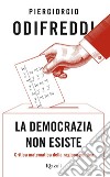 La democrazia non esiste. E-book. Formato EPUB ebook