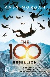 The 100 Rebellion. E-book. Formato EPUB ebook