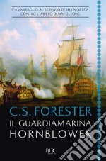 Il guardiamarina Hornblower. E-book. Formato EPUB ebook