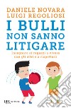 I bulli non sanno litigare. E-book. Formato EPUB ebook