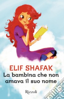 La bambina che non amava il suo nome. E-book. Formato EPUB ebook di Elif Shafak