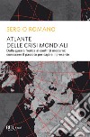 Atlante delle crisi mondiali. E-book. Formato EPUB ebook di Sergio Romano