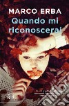 Quando mi riconoscerai. E-book. Formato EPUB ebook