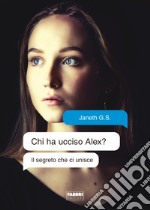 Chi ha ucciso Alex? Il segreto che ci unisce (Life). E-book. Formato EPUB ebook