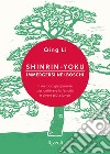 Shinrin-yoku. Immergersi nei boschi. E-book. Formato EPUB ebook di Qing Li