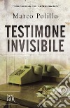 Testimone invisibile. E-book. Formato EPUB ebook di Marco Polillo