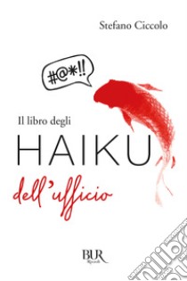 Il libro degli haiku dell'ufficio. E-book. Formato EPUB ebook di Stefano Ciccolo