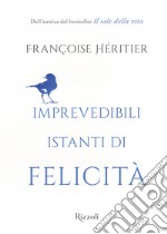 Imprevedibili istanti di felicità. E-book. Formato EPUB ebook