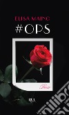 #Ops!. E-book. Formato EPUB ebook di Elisa Maino