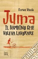 Juma. Il bambino che voleva lavorare. E-book. Formato EPUB ebook