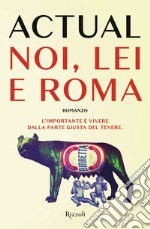 Noi, lei e Roma. E-book. Formato EPUB ebook