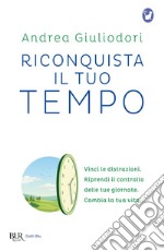 Riconquista il tuo tempo. E-book. Formato EPUB ebook