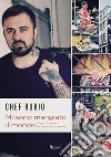 Mi sono mangiato il mondo. E-book. Formato EPUB ebook di Chef Rubio