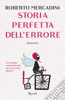 Storia perfetta dell'errore. E-book. Formato EPUB ebook di Roberto Mercadini