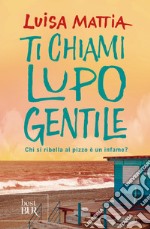 Ti chiami lupo gentile. E-book. Formato EPUB ebook