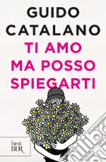 Ti amo ma posso spiegarti. E-book. Formato EPUB ebook