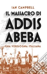 Il massacro di Addis Abeba. E-book. Formato EPUB ebook