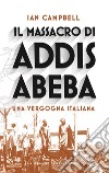 Il massacro di Addis Abeba. E-book. Formato EPUB ebook di Ian Campbell