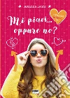Mi piaci... oppure no? (Life). E-book. Formato EPUB ebook di Arianna Leoni