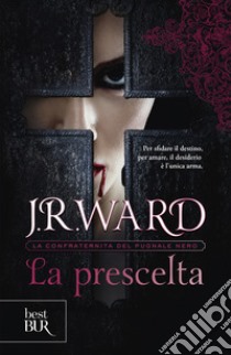 La prescelta. E-book. Formato EPUB ebook di J.r. Ward