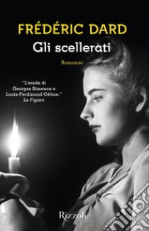 Gli scellerati (Nero Rizzoli). E-book. Formato EPUB ebook di Frédéric Dard