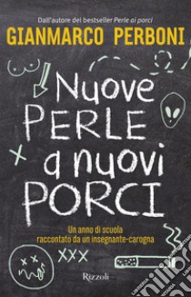 Nuove perle a nuovi porci. E-book. Formato EPUB ebook di Gianmarco Perboni