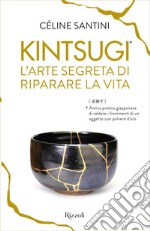 Kintsugi L'arte segreta di riparare la vita. E-book. Formato EPUB ebook